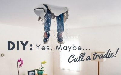 DIY: Yes, Maybe, Call a tradie!